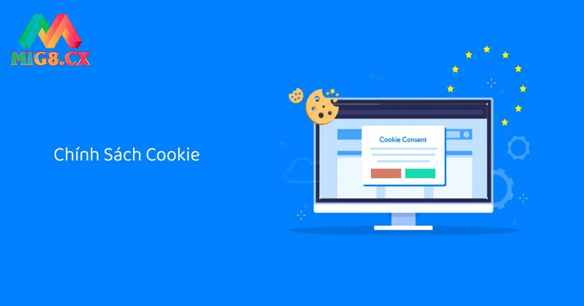 Mục đích của chính sách cookie MIG8